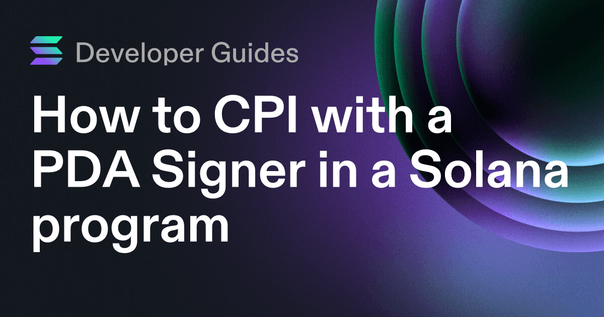 How to CPI with a PDA Signer in a Solana program