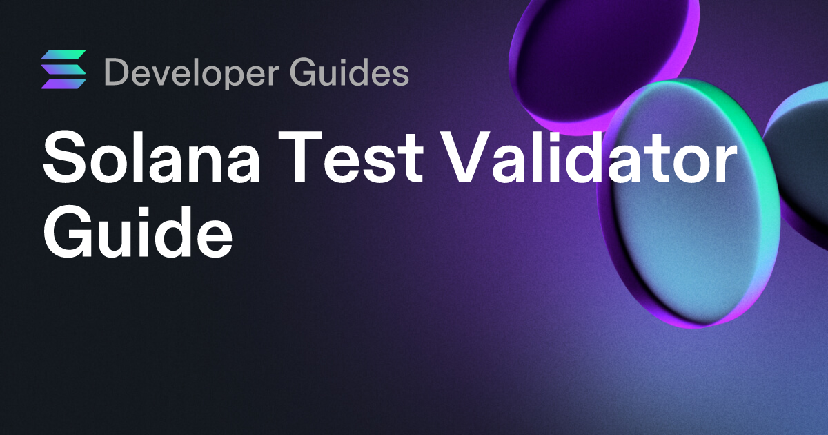 Solana Test Validator Guide